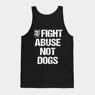 Fight Abuse Not Dogs Animal Rights Dog Lovers Tank Top